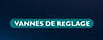 VANNES DE REGLAGE